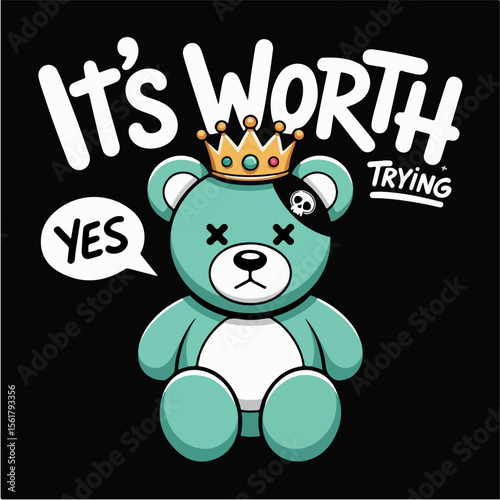 It s worth trying teddy bear t shirt