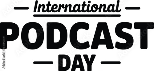 Bold and Minimalist International Podcast Day Graphic perfect for social media posts event promotions or website banners celebrating the global podcasting community and the power