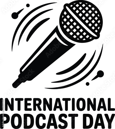 Bold Black and White Graphic for International Podcast Day Featuring a Classic Microphone and Dynamic Lines Perfect for Promotion and Celebration of Podcasting