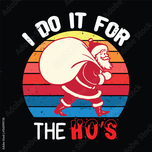 I Do It For The Ho's - Funny Christmas Retro Design