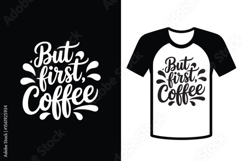 But First Coffee Quote T-Shirt Design Vector Illustration