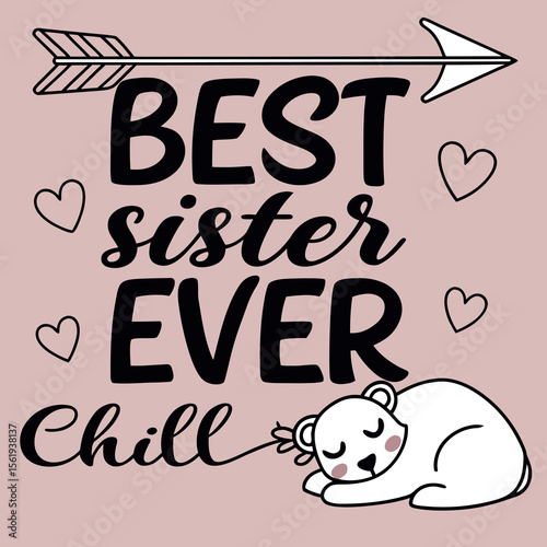 Best Sister Ever Chill With Cute Sleeping Bear Design