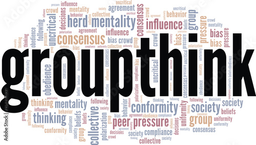 Groupthink word cloud conceptual design isolated on white background.