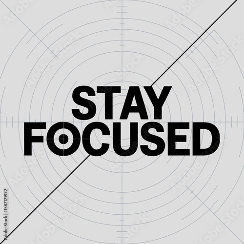 Stay Focused Motivational Graphic Design graphic design featuring the words STAY FOCUSED bold dark text centered light gray background with concentric circles and crosshairs target