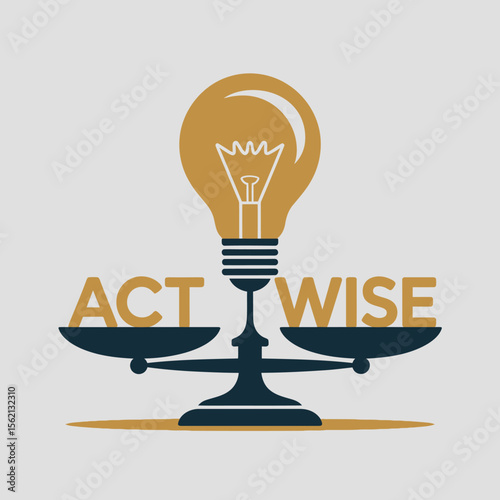 Balancing Action and Wisdom lightbulb sits atop balance scale with the words ACT WISE either side representing the importance thoughtful action act wisely balance decision