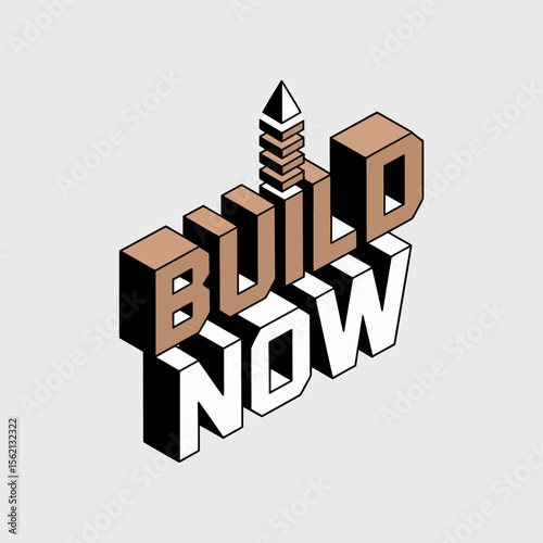 Build Now Motivational Graphic Design stylized text graphic design featuring the words motivational fashion build now motivation graphic design typography text isometric design inspiration poster