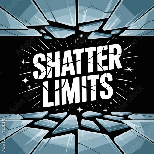 Shatter Limits Graphic Design graphic design featuring the phrase Shatter Limits with shattered glass pieces radiating outward black background shatter limits break glass pieces graphic