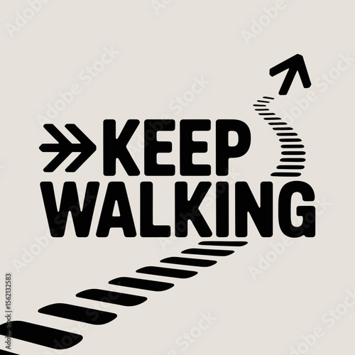 Motivational Quote Keep Walking with Path Graphic graphic design featuring the words KEEP WALKING stylized path and arrow conveying message perseverance and progress keep walking