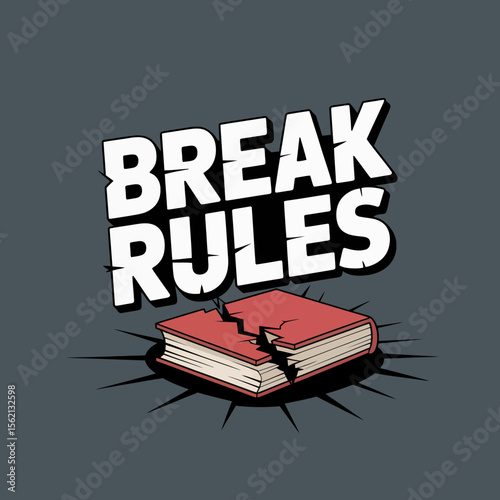 Break Rules Graphic Design with Broken Book graphic design featuring the phrase over cracked book The style comic book inspired break rules book cracked book