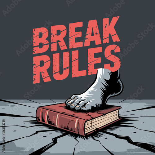 A Foot Stepping on a Book Breaking Rules stylized illustration foot stepping open book with the words Break Rules prominently displayed above The image suggests