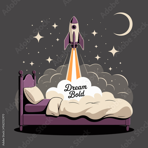 Dream Big Rocket Ship Taking Off from Bed Motivational graphic rocket launching bed night symbolizing pursuing dreams The text Bold prominent dream bold rocket bed