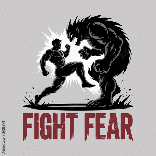 A muscular man confronts a monstrous shadowy figure in a dynamic pose symbolizing the battle against fear with the words FIGHT FEAR displayed prominently below