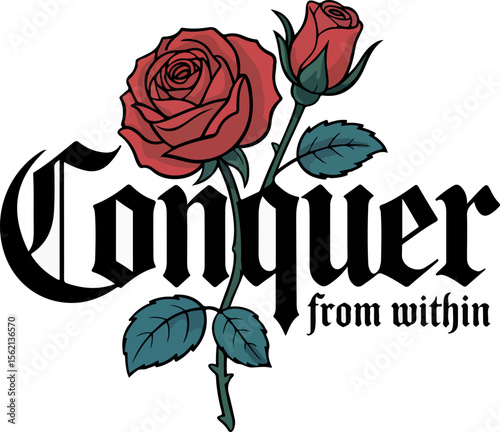 Conquer from within gothic typography with red rose illustration