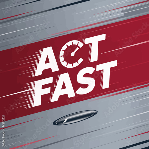 Act Fast Promotion Graphic with Speed Lines graphic design promoting urgency the words ACT FAST large bold white letters against red background lines and speedometer
