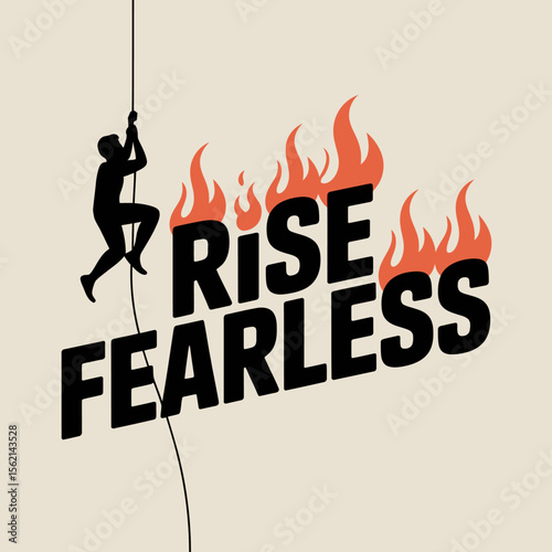 Motivational Graphic Design of Climbing and Rising Fearlessly Silhouette person climbing rope against backdrop the words RISE FEARLESS with flames powerful image conveying overcoming challenges