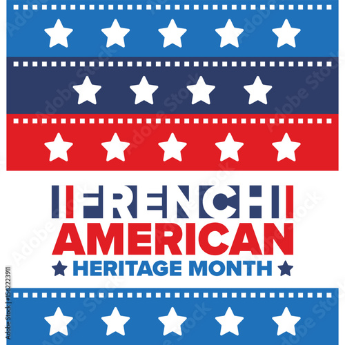 French American Heritage Month. France and United States flag. French blue color. Happy holiday celebrate in July. Culture month. Patriotic design. Poster, card, banner, template. Vector illustration