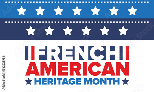 French American Heritage Month. France and United States flag. French blue color. Happy holiday celebrate in July. Culture month. Patriotic design. Poster, card, banner, template. Vector illustration