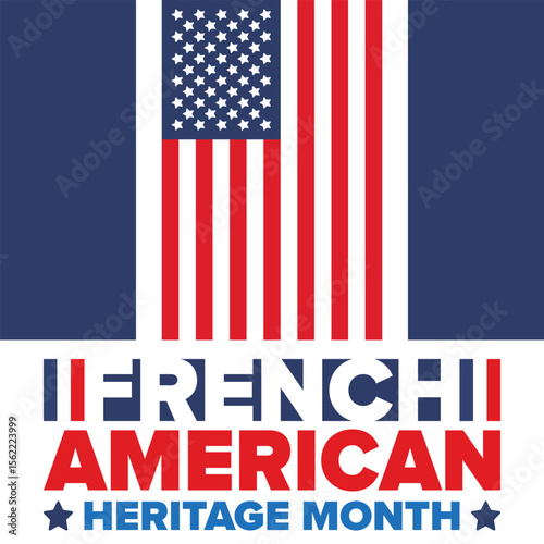 French American Heritage Month. France and United States flag. French blue color. Happy holiday celebrate in July. Culture month. Patriotic design. Poster, card, banner, template. Vector illustration