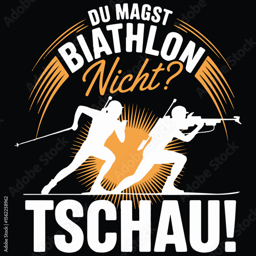 Du magst biathlon nicht tschau