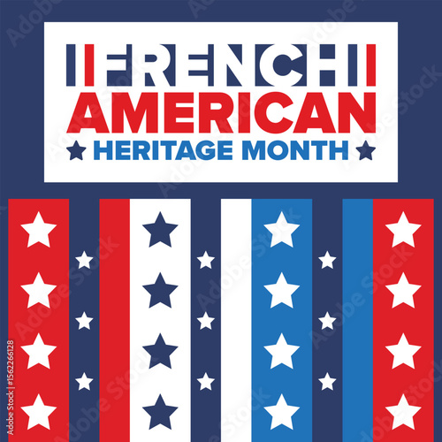 French American Heritage Month. France and United States flag. French blue color. Happy holiday celebrate in July. Culture month. Patriotic design. Poster, card, banner, template. Vector illustration