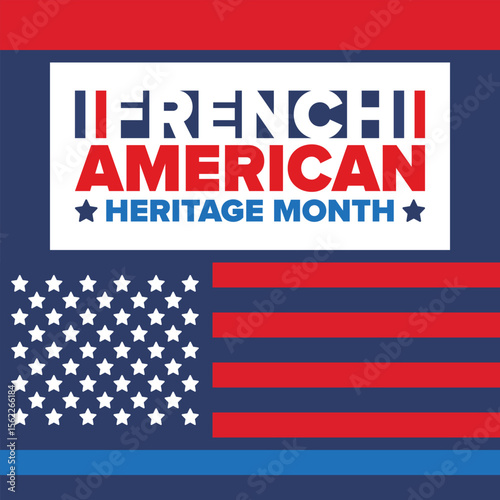French American Heritage Month. France and United States flag. French blue color. Happy holiday celebrate in July. Culture month. Patriotic design. Poster, card, banner, template. Vector illustration