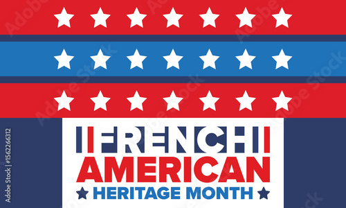 French American Heritage Month. France and United States flag. French blue color. Happy holiday celebrate in July. Culture month. Patriotic design. Poster, card, banner, template. Vector illustration