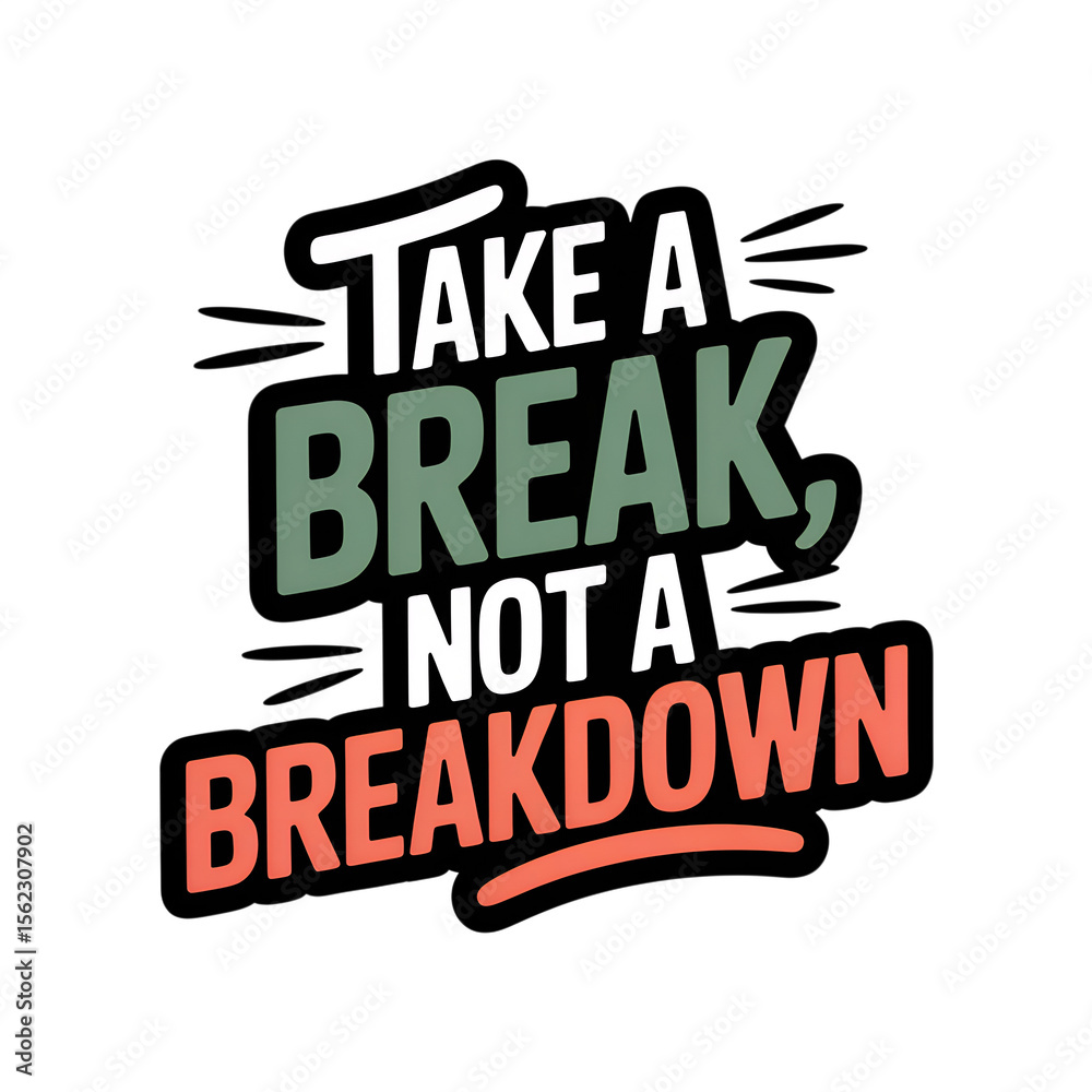 Fototapeta premium Take a Break, Not a Breakdown Motivational Typography Design