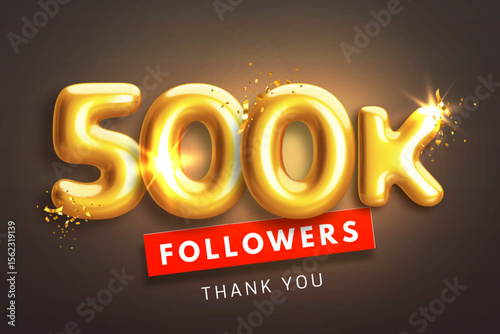 500000 followers celebration banner. Thank you 500k follower peoples. Glossy golden 3d numbers in realistic style on black background. Design for channel, group in social network. Vector illustration