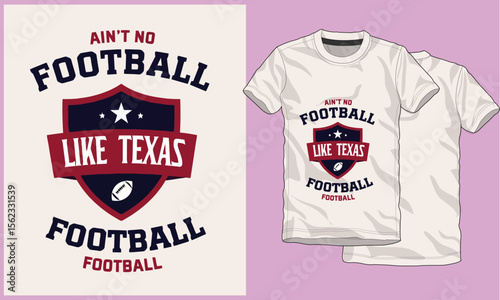 Ain t no football like Texas football for t shirt graphic vector t-shirt design 