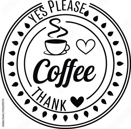 A black and white circular stamp design featuring a steaming coffee cup and the words yes please thank you isolated on transparent background