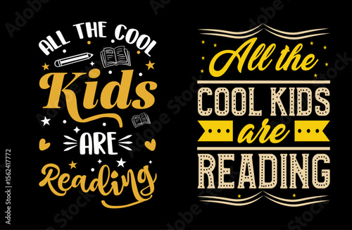 All the cool kids are reading motivational and inspirational lettering posters, t-shirt design