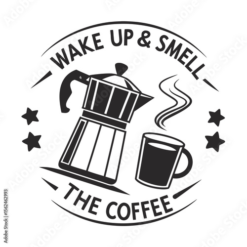 Wake up and smell the coffee graphic design illustration vector