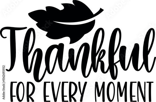 thankful for every moment SVG
