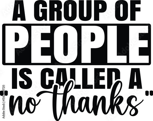 a group of people is called a no thanks SVG