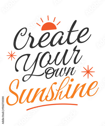 Create Your Own Sunshine - Positive Typography T-shirt Design