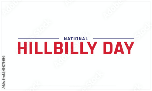 National Hillbilly Day design on white background, Typographic Design of National Hillbilly Day, Vector Design of National Hillbilly Day, National Hillbilly Day