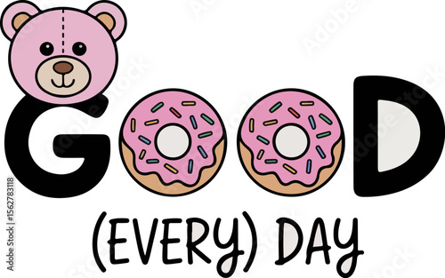 Good every day teddy bear and donuts