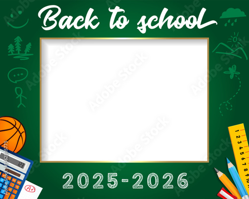 Back to School 2025-2026 photo booth design with green chalkboard and chalk drawings. First Day of School - selfie photo frame design. Vector illustration