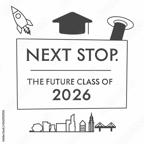 Next Stop The Future Class of Twenty Six graduation cap rocket ship