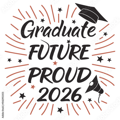Graduate Future Proud Celebration graduation