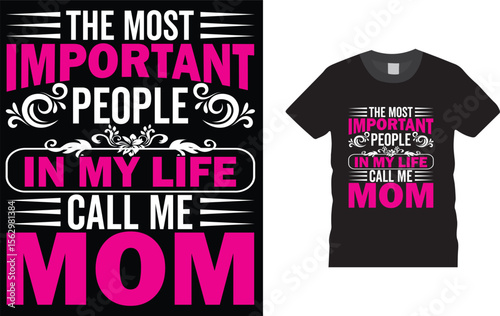The most important people in my life call me mom, Mother’s Day T-Shirt Design template,