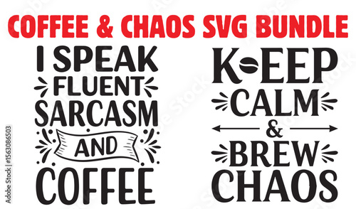 Humorous coffee and chaos svg bundle featuring witty quotes related to sarcasm and caffeine addiction in black and red typography.