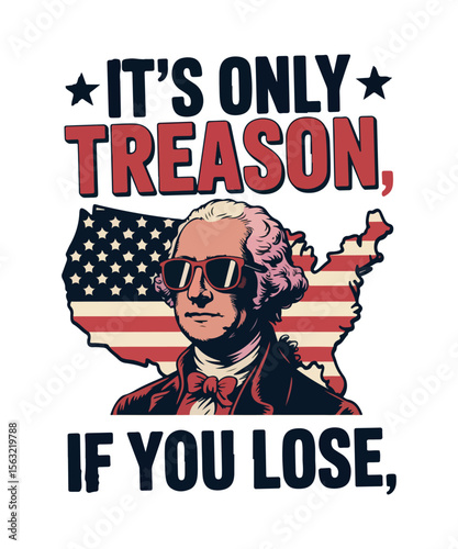 It's only treason if you lose