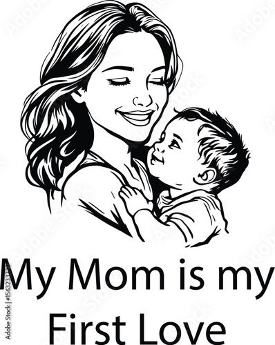 Mother and baby line art with caption “My Mom is my First Love” symbolizing maternal affection, warmth, and emotional connection