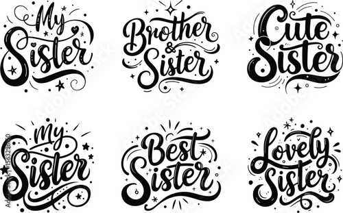 Sister Quote Calligraphy Set : My Sister, Brother Sister, Cute Sister, Best Sister, Lovely Sister in Beautiful Hand Lettering Style for Greeting Cards, Gifts, Stickers and Family Posters
