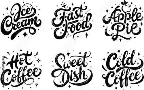 Food and Beverage Hand Lettered Quote Set : Ice Cream, Hot Coffee, Sweet Dish, Fast Food, Apple Pie, Cold Coffee in Fun Black and White Typography for Menu Cards, Cafes and Foodie Stickers