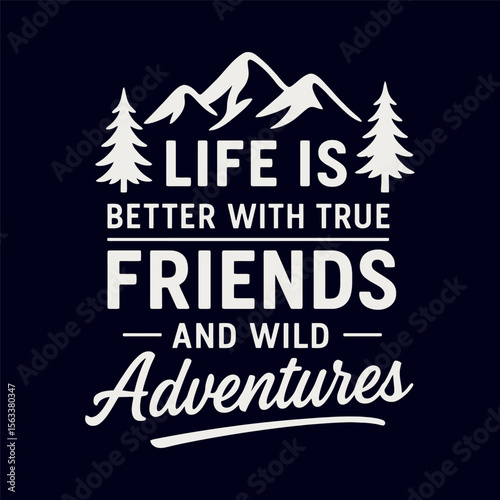 Vintage adventure logo with mountain and inspirational quote. Retro emblem for outdoor exploration, hiking, and t-shirt print design.