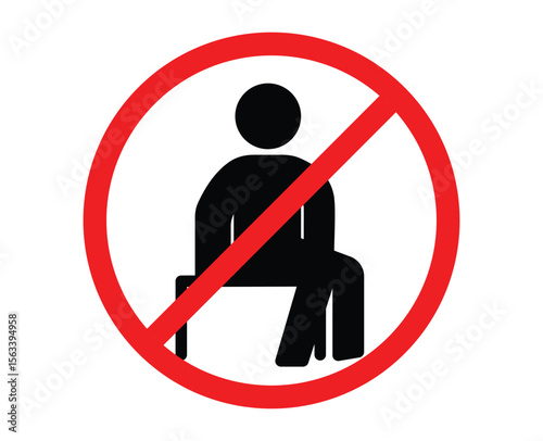 No sitting symbol. prohibition label do not sit here with illustration man sit on chair. Sign no sitting, prohibition sign sitting not allowed
