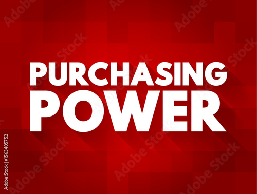 Purchasing Power is the amount of goods and services that can be purchased with a unit of currency, text concept background