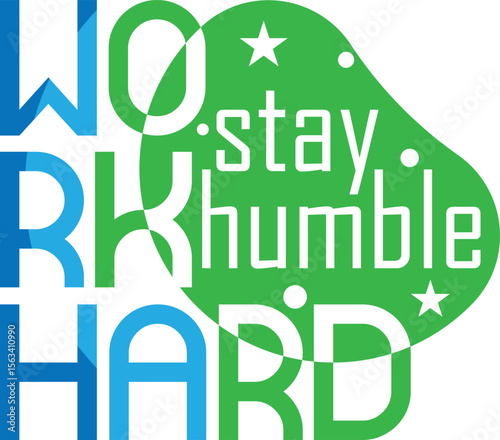 Work hard stay humble